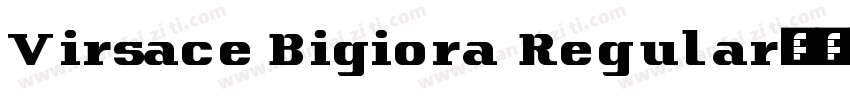Virsace Bigiora Regular字体转换